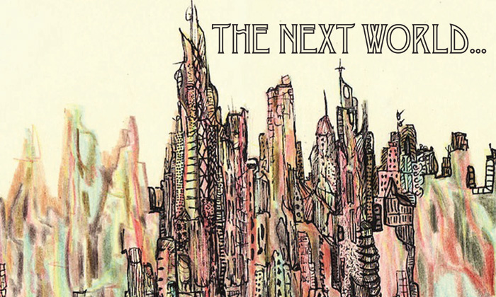 Get Lost in THE NEXT WORLD…